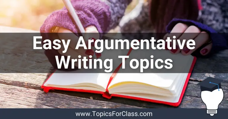 20 Easy Argumentative Writing Topics