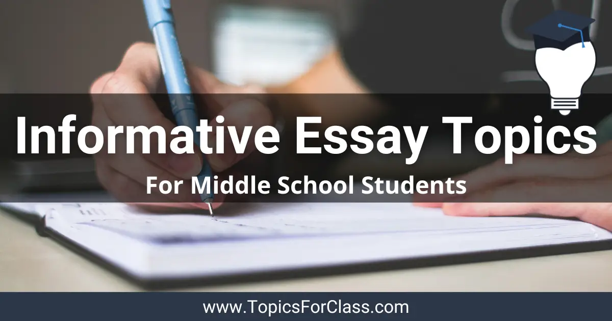 Informative Essay Topics For Middle School Students