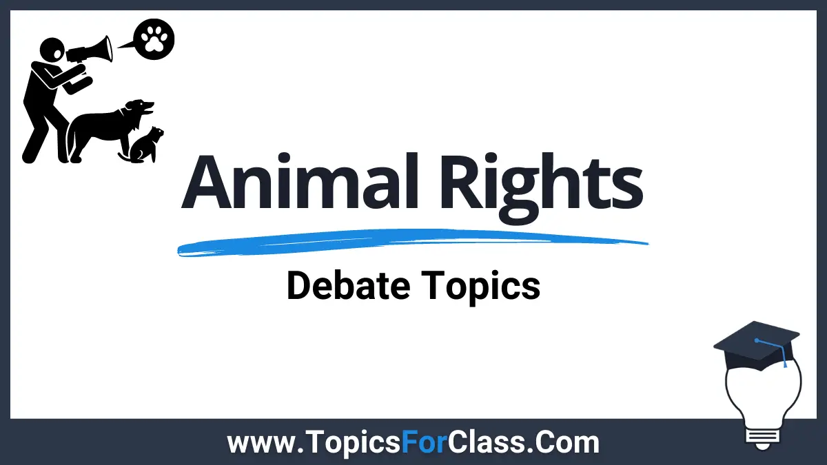 30 Debate Topics About Animals And Animal Rights - TopicsForClass